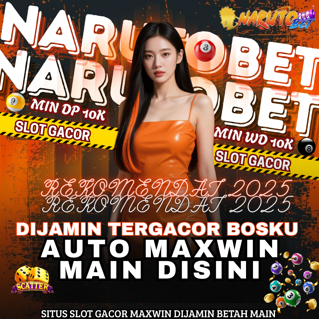 NARUTOBET : Link Official Resmi Main Slot Gacor Online Mudah Maxwin Malam Ini